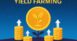 ما هو Yield Farming؟